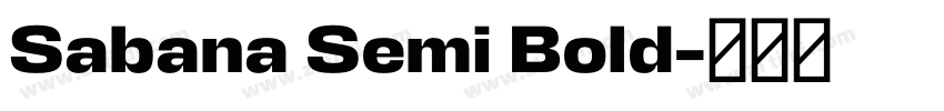 Sabana Semi Bold字体转换 Sabana Semi Bold字体转换